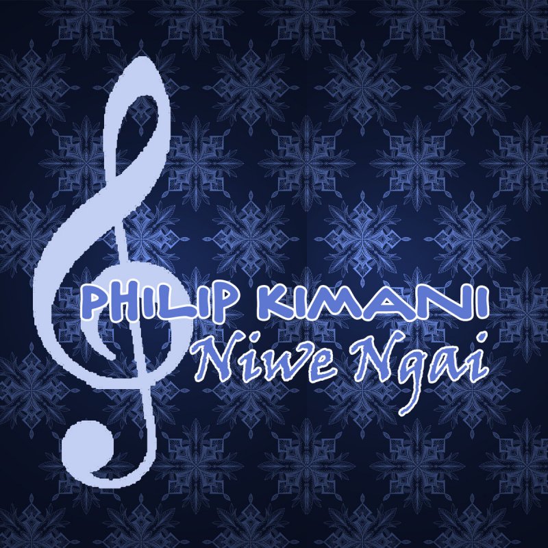 Philip Kimani Ninjui Ati Niwe Ngai Lyrics Musixmatch