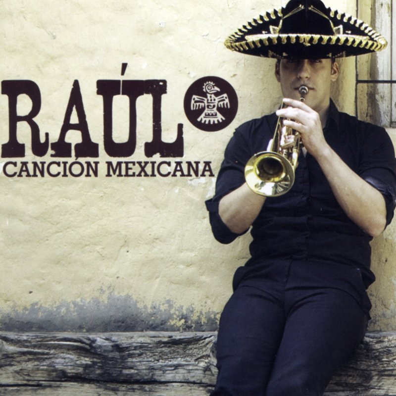 Raúl - Canción Mexicana Lyrics Musixmatch.