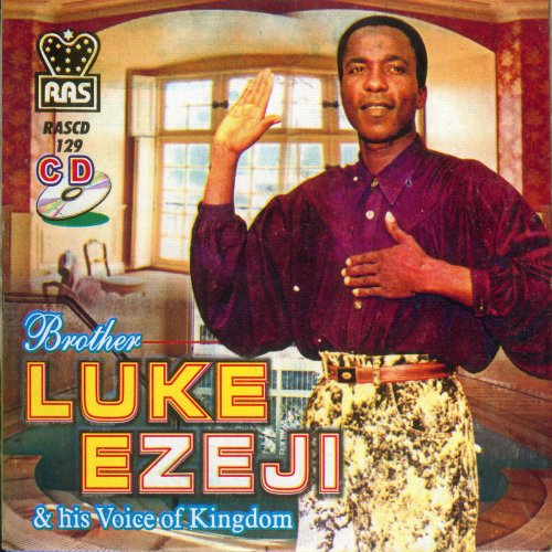 Brother Luke Ezeji & His Voice Of Kingdom