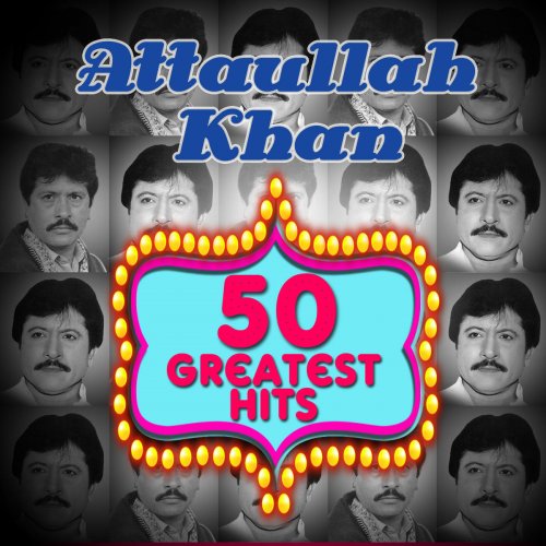 50 Greatest Hits - Attaullah Khan