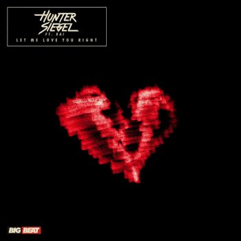 Let Me Love You Right By Hunter Siegel Album Lyrics Musixmatch Song Lyrics And Translations