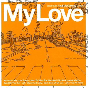 My Love Jazz Cover Paul Mccartney Songs By Edison Jazz Console Album Lyrics Musixmatch