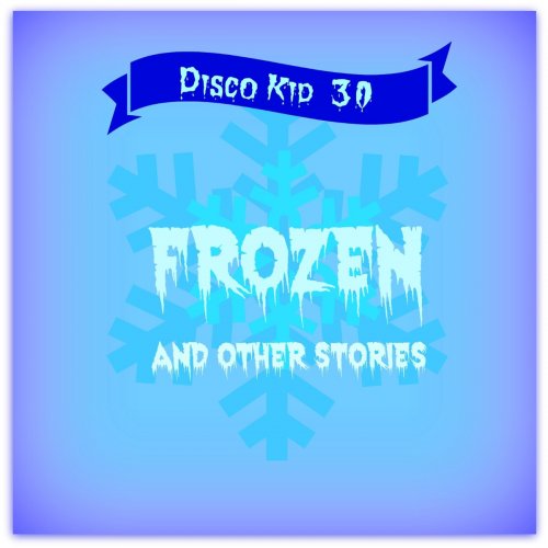 Disco Kid 30 (Frozen and Other Stories)