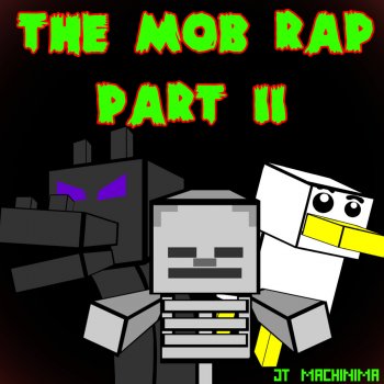 The Mob Rap Part Ii By J T Machinima Album Lyrics Musixmatch Song Lyrics And Translations