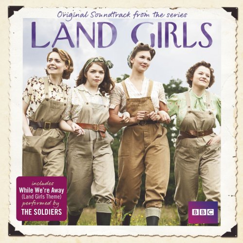 Land Girls (Original Soundtrack from the Series)