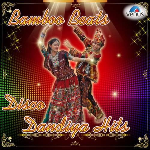 Bamboo Beat Disco Dandiya Hits