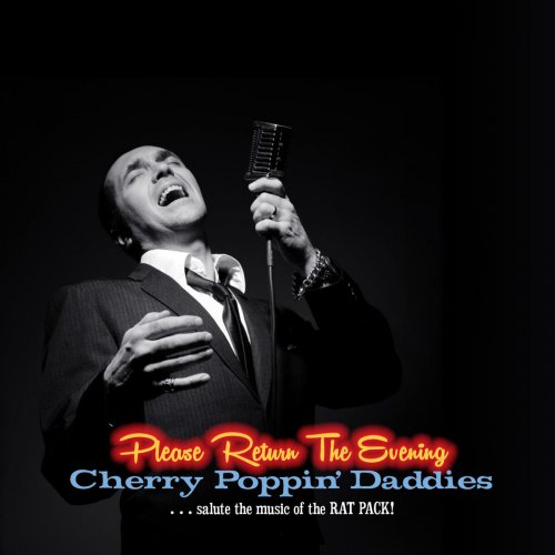 Please Return the Evening - Cherry Poppin’ Daddies Salute the Music of the Rat Pack
