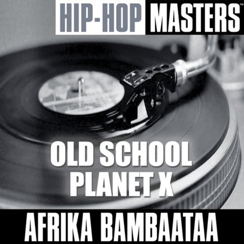 Hip-Hop Masters: Old School Planet X