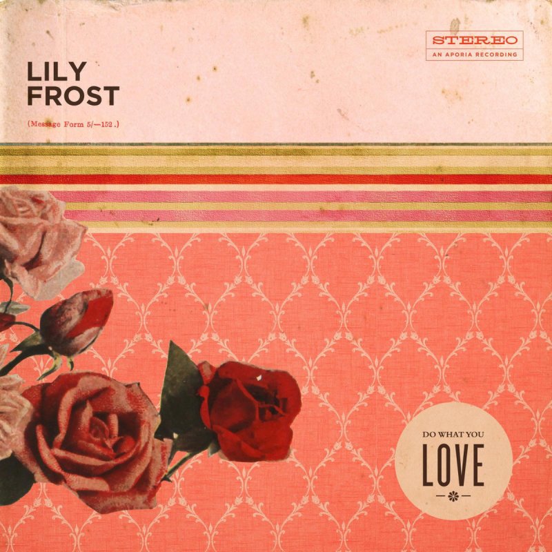 Lily Frost Do What You Love Lyrics Musixmatch