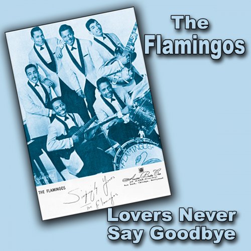 The Flamingos - Lovers Never Say Goodbye 歌詞 | Musixmatch