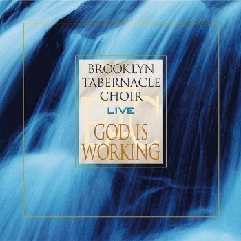 God is Working Brooklyn Tabernacle Choir - lyrics