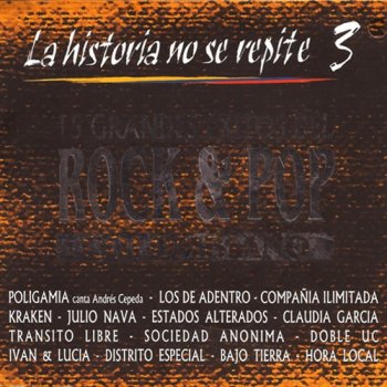 Letras del álbum La historia no se repite 3. 15 grandes éxitos del rock &  pop colombiano. de Various Artists | Musixmatch