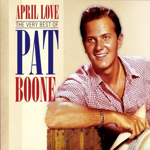April Love: The Very Best of Pat Boone