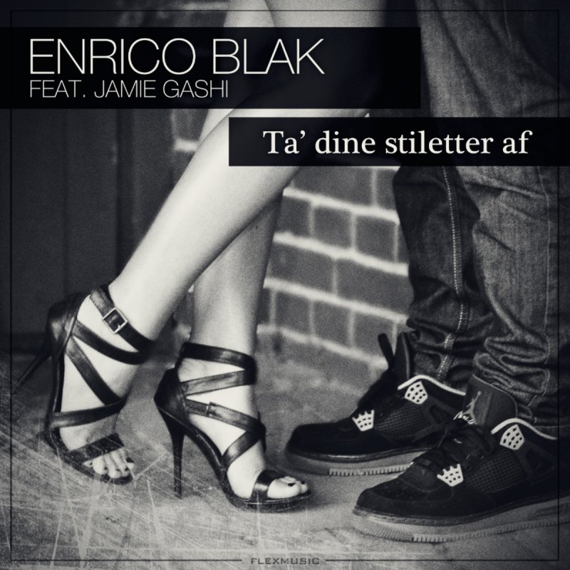 Enrico Blak Jamie Gashi - Dine Stiletter Lyrics Musixmatch