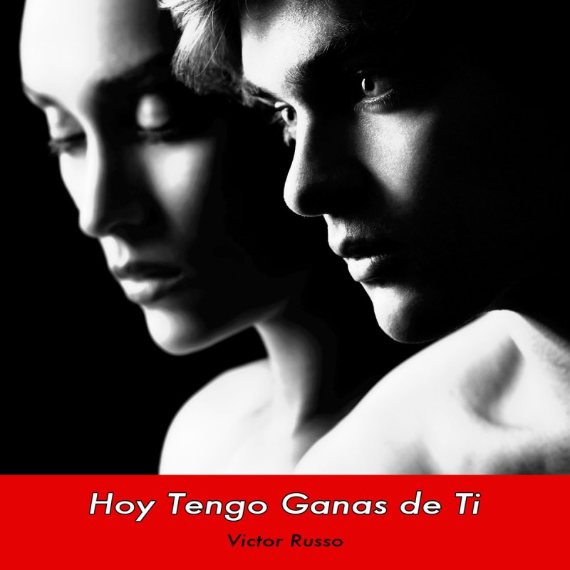 Victor Russo Hoy Tengo Ganas De Ti Lyrics Musixmatch