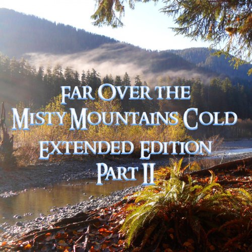 Far Over the Misty Mountains Cold (Extended Edition) - Part II