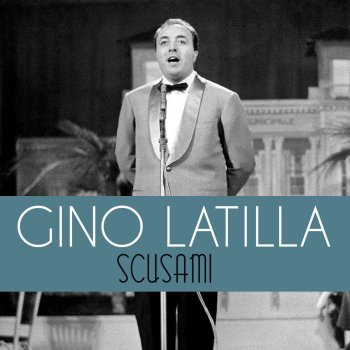 Gino Latilla: i testi delle canzoni, gli album e le ...