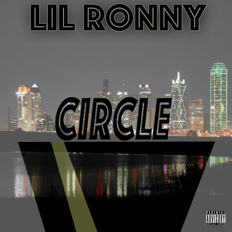 Lil Ronny Circle Lyrics Musixmatch