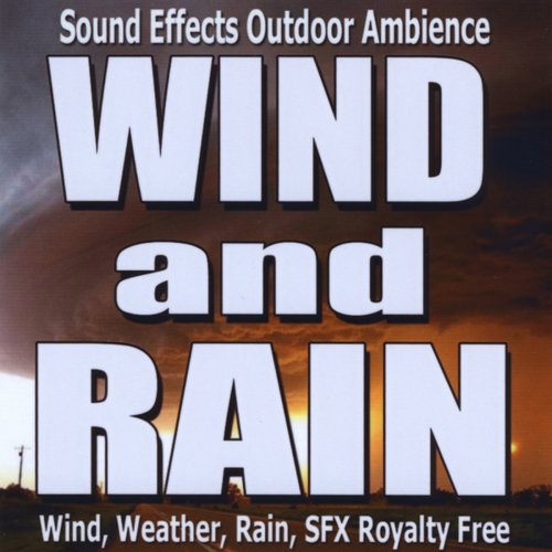 Sound Effects Wind, Weather, Rain, Outdoor Ambience