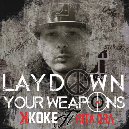 K Koke Lay Down Your Weapons Paroles Musixmatch From the album pure koke (2010). musixmatch