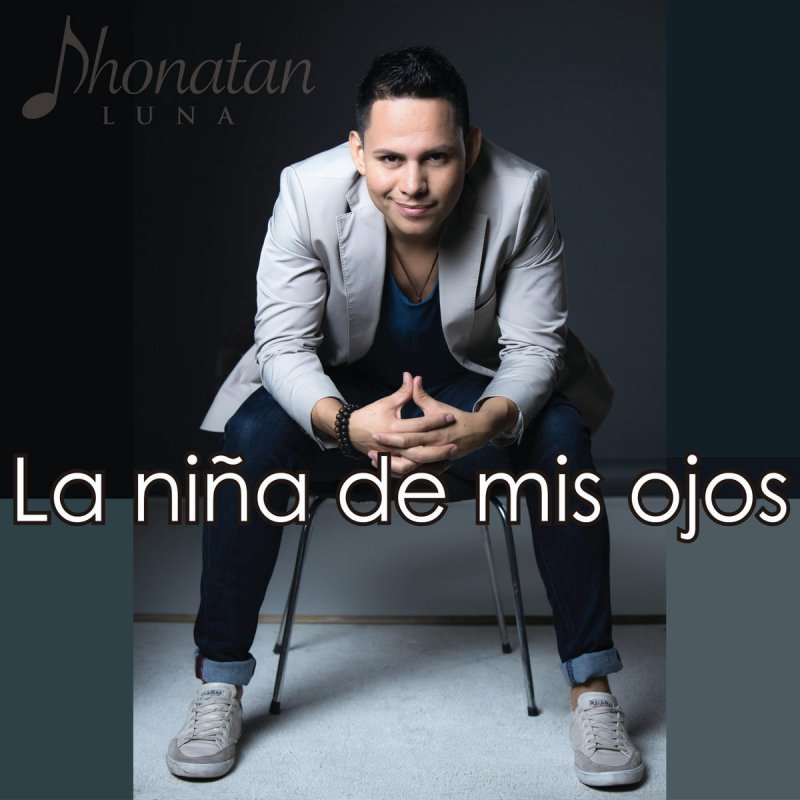 Jhonatan Luna La Nina De Mis Ojos Lyrics Musixmatch Do do7 la niña de mis ojos. jhonatan luna la nina de mis ojos