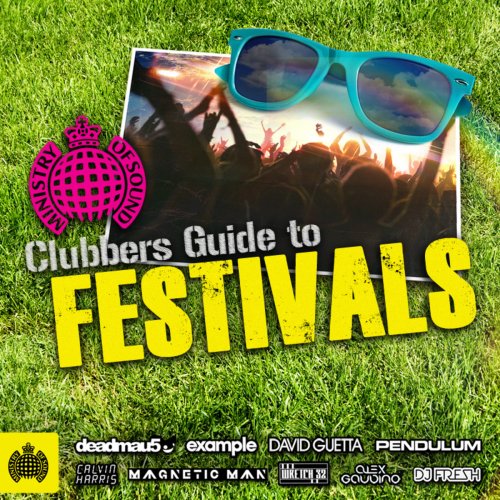 Clubbers Guide to Festivals - Ministry of Sound