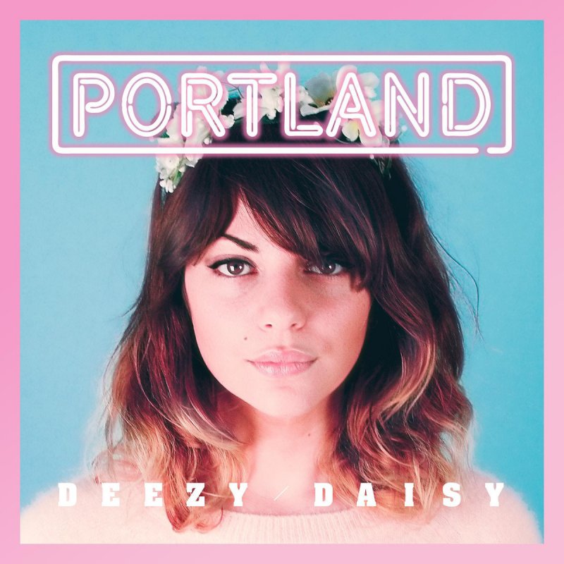 Letra de Deezy Daisy de Portland Musixmatch
