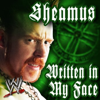 WWE: Written In My Face (Sheamus)