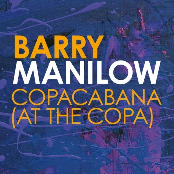 Copacabana At The Copa Remixes By Barry Manilow Album Lyrics Musixmatch Ah, vi aer nere pa stranden med skumpan i handen o foetter i sanden. musixmatch