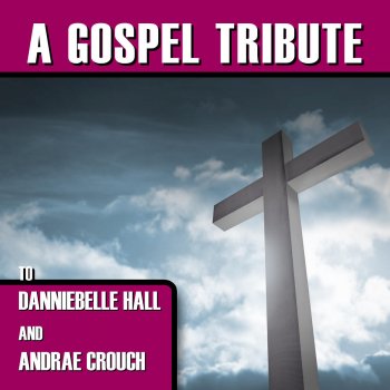A Gospel Tribute To Danniebelle Hall And Andrae Crouch By The Worship Crew Album Lyrics Musixmatch He's the light (of the world). musixmatch