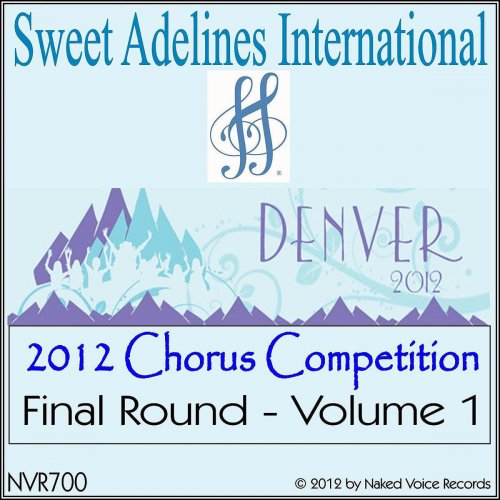 2012 Sweet Adelines International Chorus Competition - Final Round - Volume 1