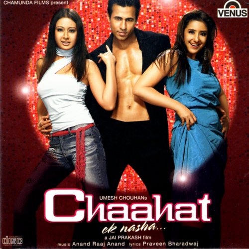 Chaahat - Ek Nasha (Original Motion Picture Soundtrack)