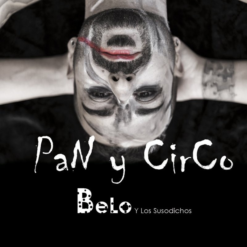Letra De Pan Y Circo De Belo Y Los Susodichos Kutxi Romero Marea Musixmatch letra de pan y circo de belo y los