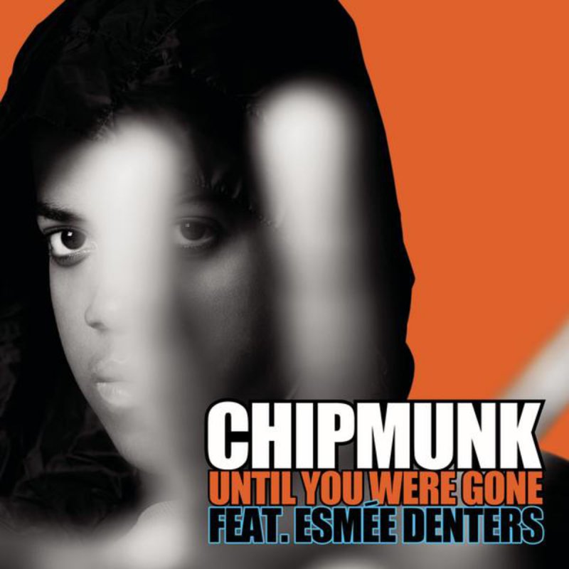 Until you were gone. Esmee Denters feat. Esmee Denters ft Chipmunk until you were gone. Esmee Denters you were gone. Esmee Denters feat you were gone.