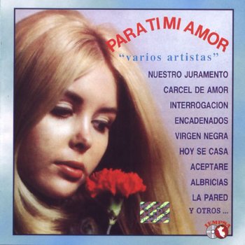 Letras Del Album Para Ti Mi Amor De Various Artists Musixmatch