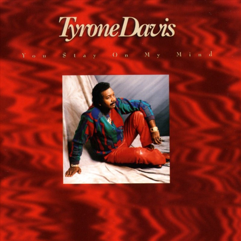 Песня let me be. Тайрон Дэвис. Tyrone Davis album something good. You stay on my Mind танцевальный. CD Davis, Tyrone: the Ultimate.