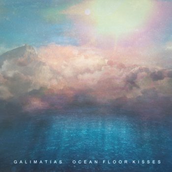 Ocean Floor Kisses By Galimatias Album Lyrics Musixmatch Song