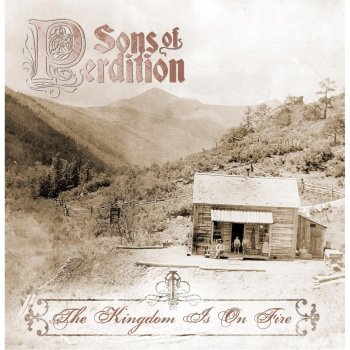 The Kingdom Is On Fire By Sons Of Perdition Album Lyrics