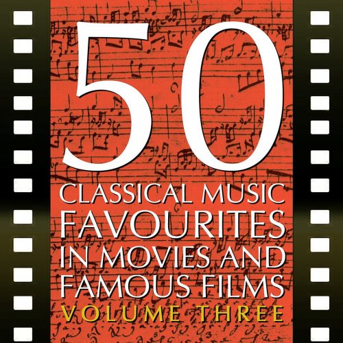 50 Classical Music Favourites In Movies And Famous Films, Vol.3