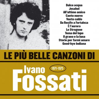 I Testi Delle Canzoni Dell Album Le Piu Belle Canzoni Di Ivano Fossati Di Ivano Fossati Mtv