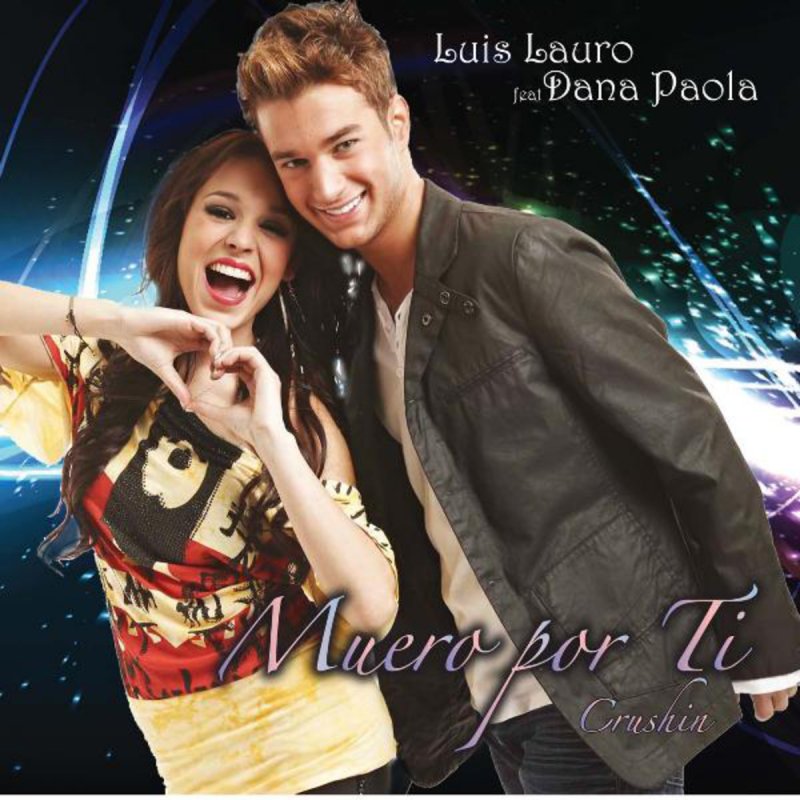Letra De Muero Por Ti Crushin De Luis Lauro Feat Danna Paola Musixmatch luis lauro feat danna paola