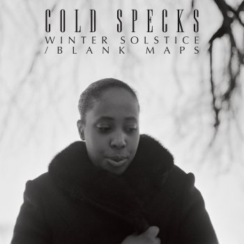Winter Solstice Blank Maps By Cold Specks Album Lyrics