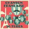 Chanson française - 50 Tubes (Remastered) Various Artists - cover art