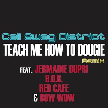 Teach Me How To Dougie Urban Remix By Cali Swag District Album