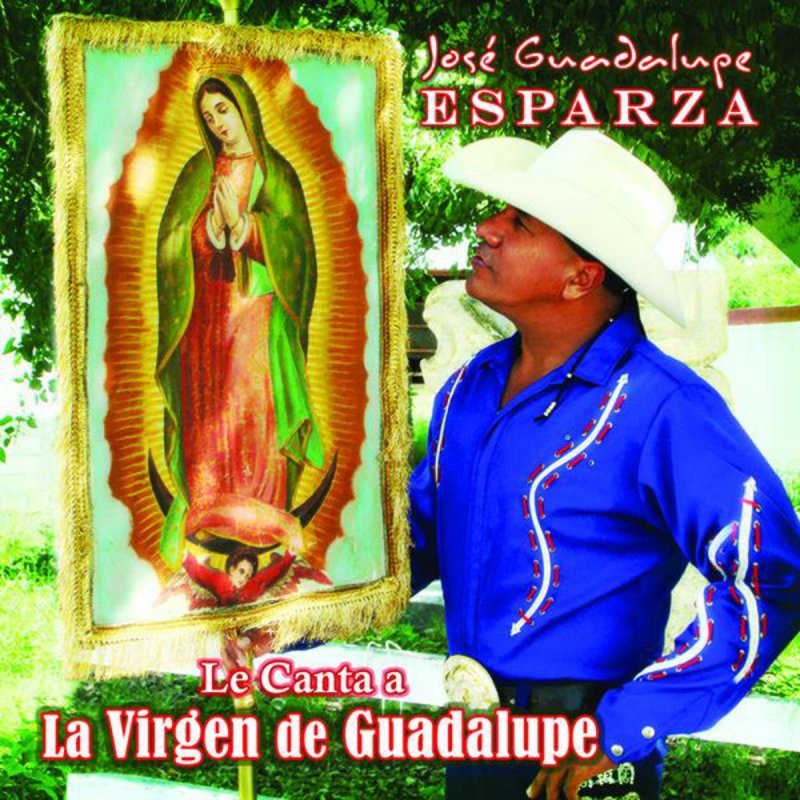 Letra de Virgencita de Guadalupe de Jose Guadalupe Esparza Musixmatch.