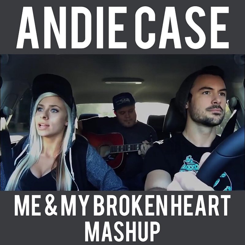 Andie Case Me And My Broken Heart Lonely No More Mashup Lyrics Musixmatch