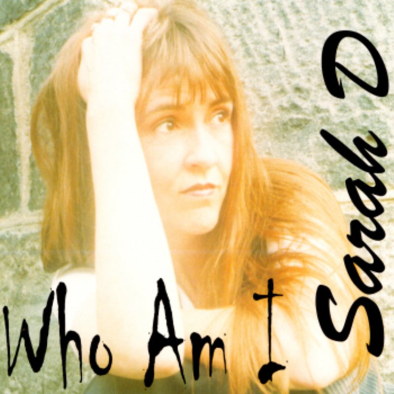 Who i am песня. Песни альбома l am who. Sarah d