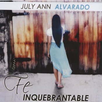 Fe Inquebrantable By July Ann Alvarado Album Lyrics Musixmatch