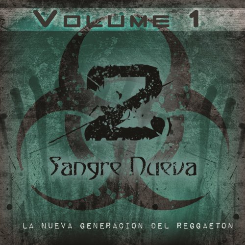 Sangre Nueva: La Nueva Generación del Reggaeton, Vol. 1