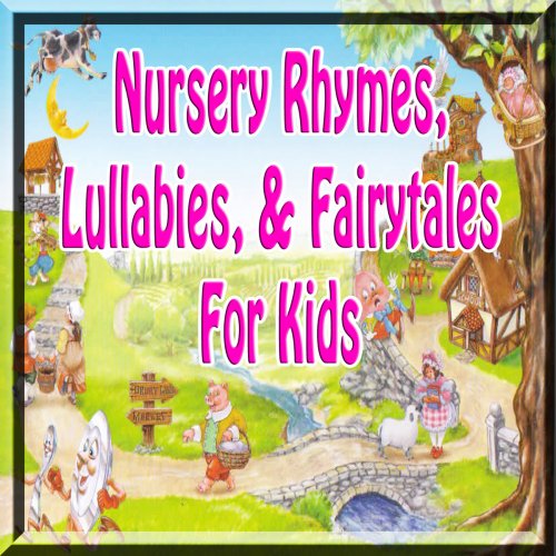 Nursery Rhymes, Lullabies and Fairytales for Kids